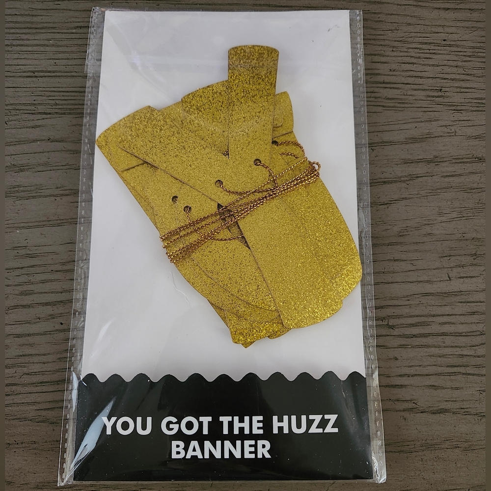 "You Got The Huzz: Gold Glitter Banner - Party Decoration